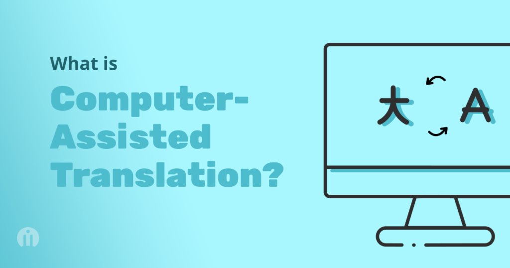 What is Computer-Aided Translation (CAT)?